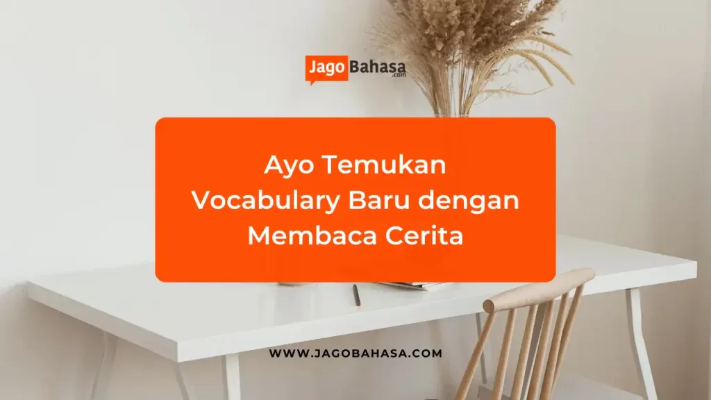 Ayo Temukan Vocabulary Baru dengan Membaca Cerita