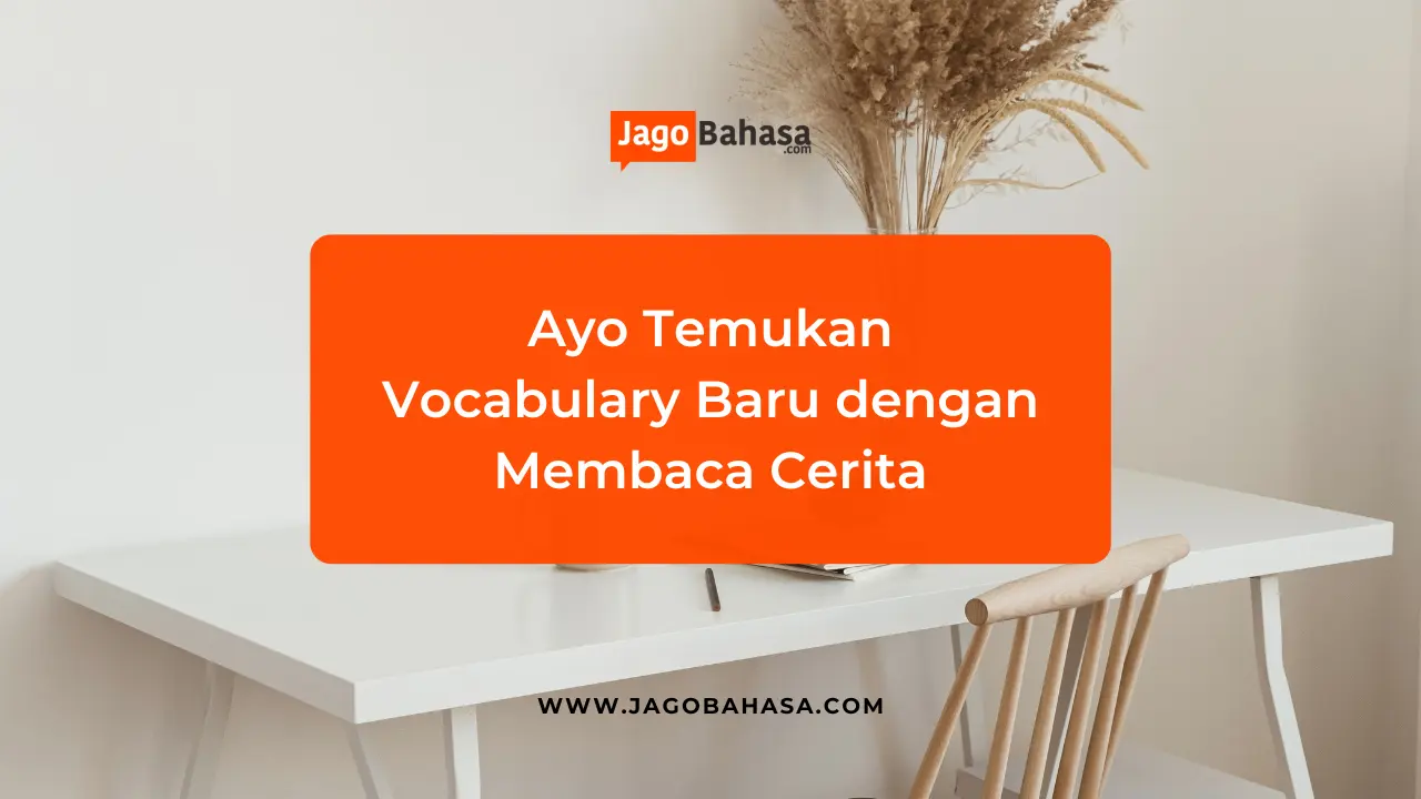 Ayo Temukan Vocabulary Baru dengan Membaca Cerita