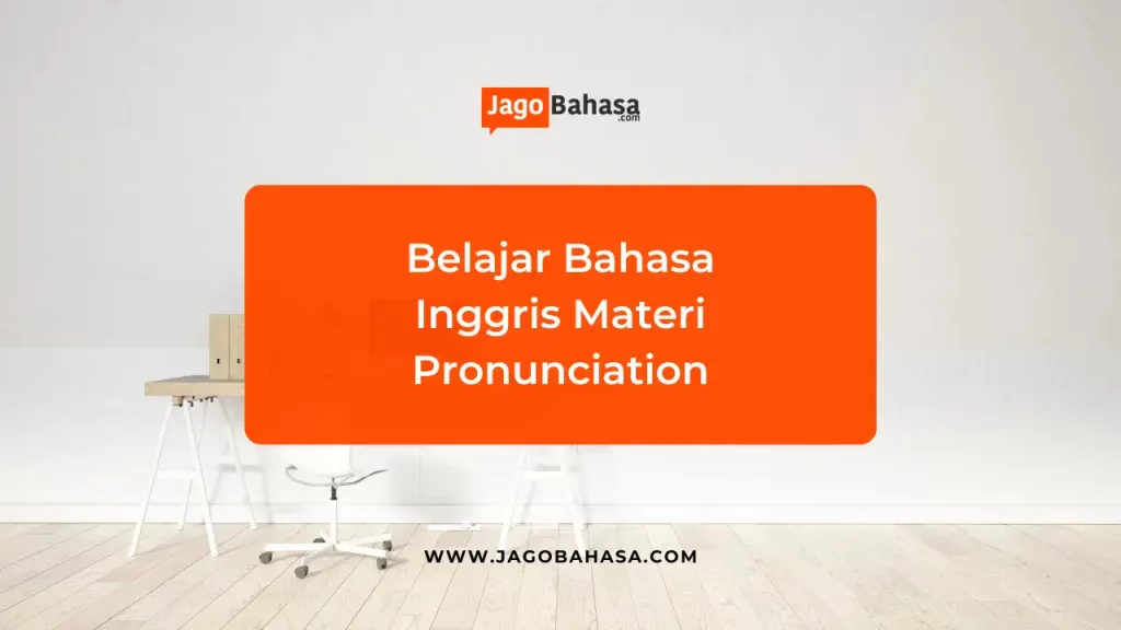 Belajar Bahasa Inggris Pronunciation