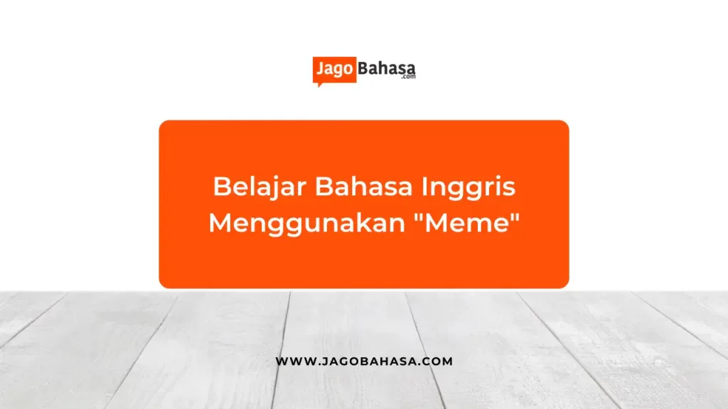 Belajar Bahasa Inggris Menggunakan Meme