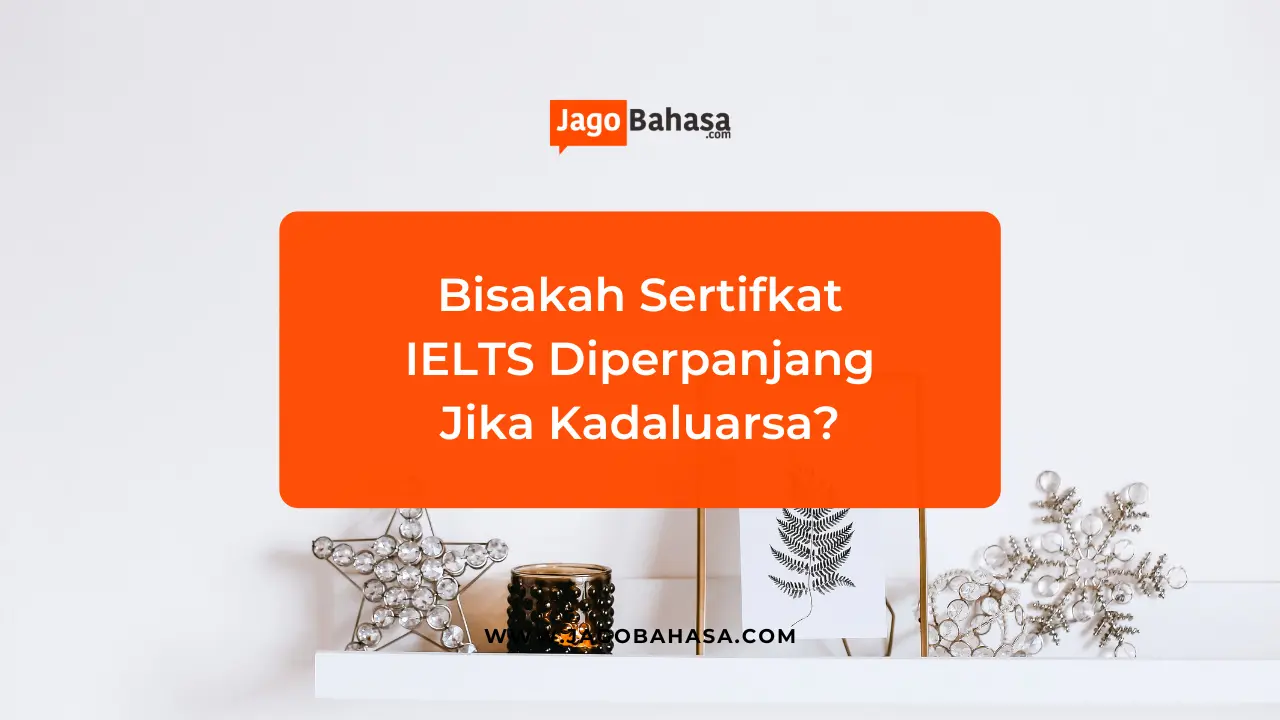 Bisakah Sertifikat IELTS Diperpanjang Jika Kadaluarsa