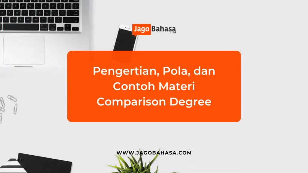 Pengertian, Pola, dan Contoh Materi Comparison Degree