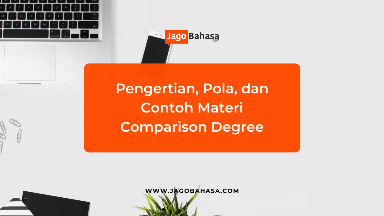 Pengertian, Pola, dan Contoh Materi Comparison Degree