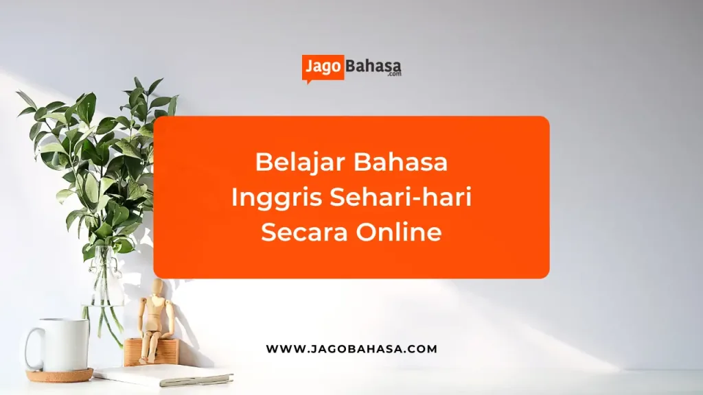 Belajar Bahasa Inggris Sehari-hari Secara Online