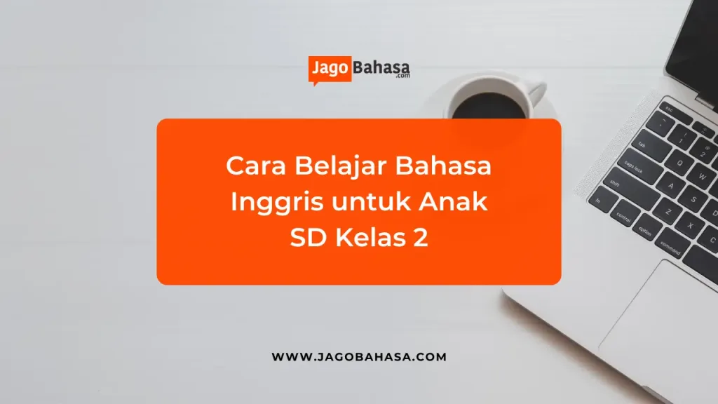Cara Belajar Bahasa Inggris Anak SD Kelas 2