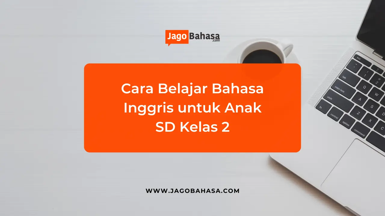 Cara Belajar Bahasa Inggris Anak SD Kelas 2