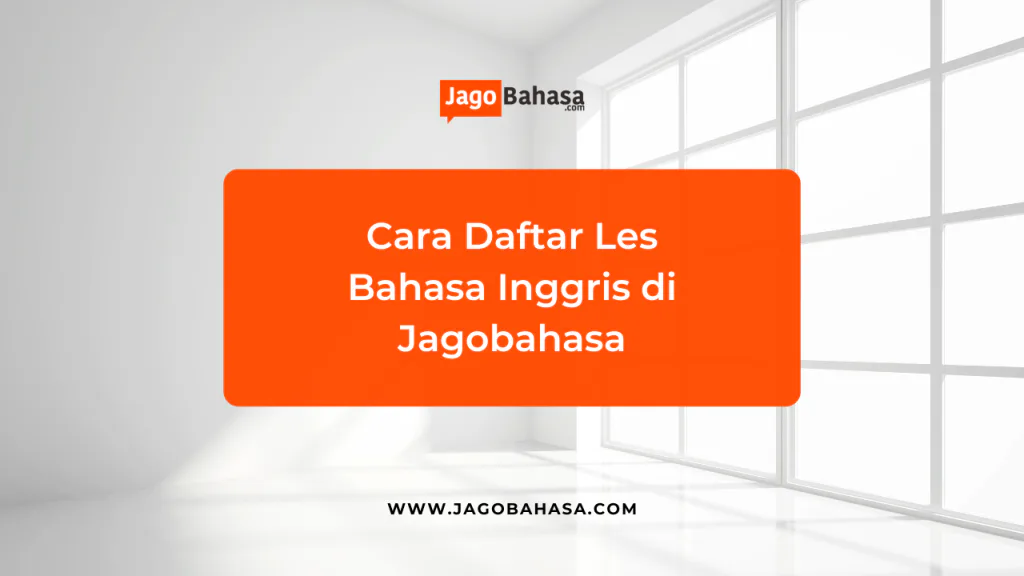Cara Daftar Les Bahasa Inggris di Jagobahasa