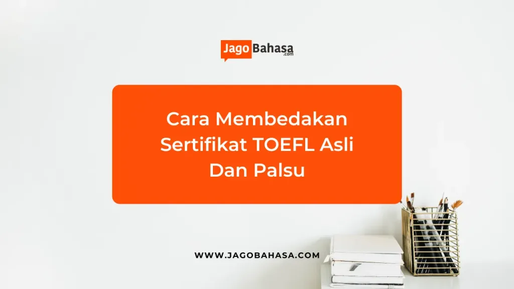 Cara Membedakan Sertifikat TOEFL Asli Dan Palsu