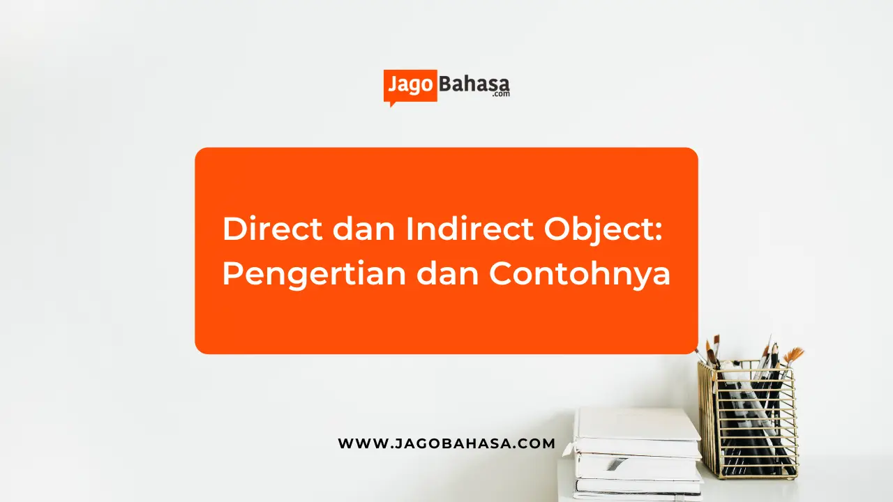Direct dan Indirect Object Pengertian dan Contohnya