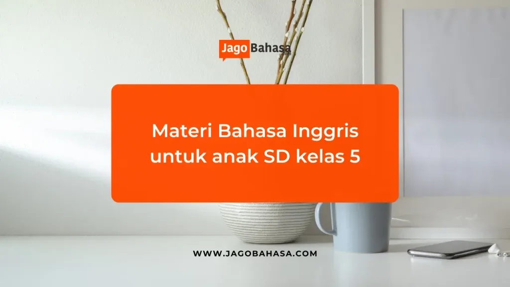 Materi Bahasa Inggris Kelas 5 semester 1 dan 2