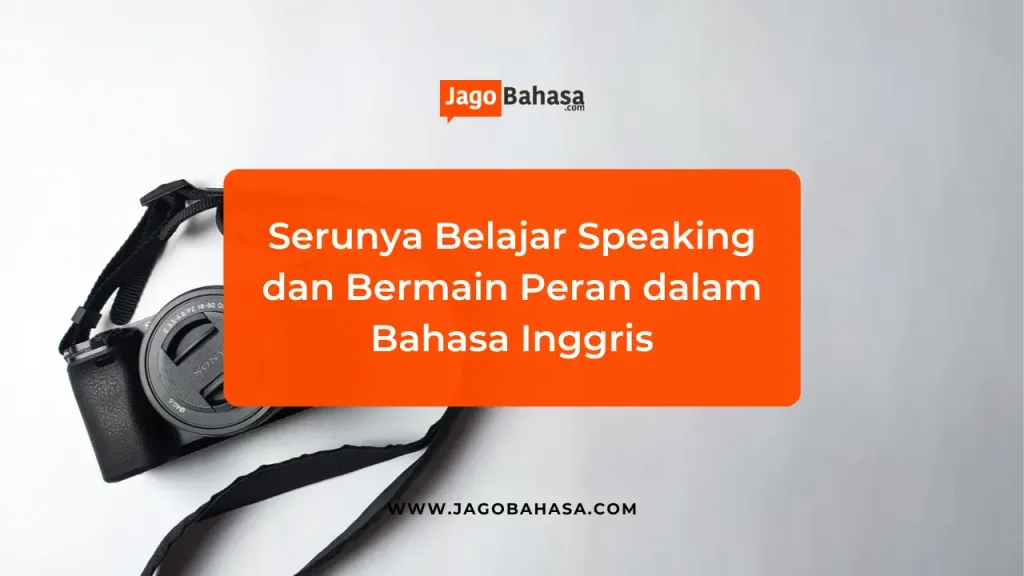 Serunya Belajar Speaking dan Bermain Peran dalam Bahasa Inggris