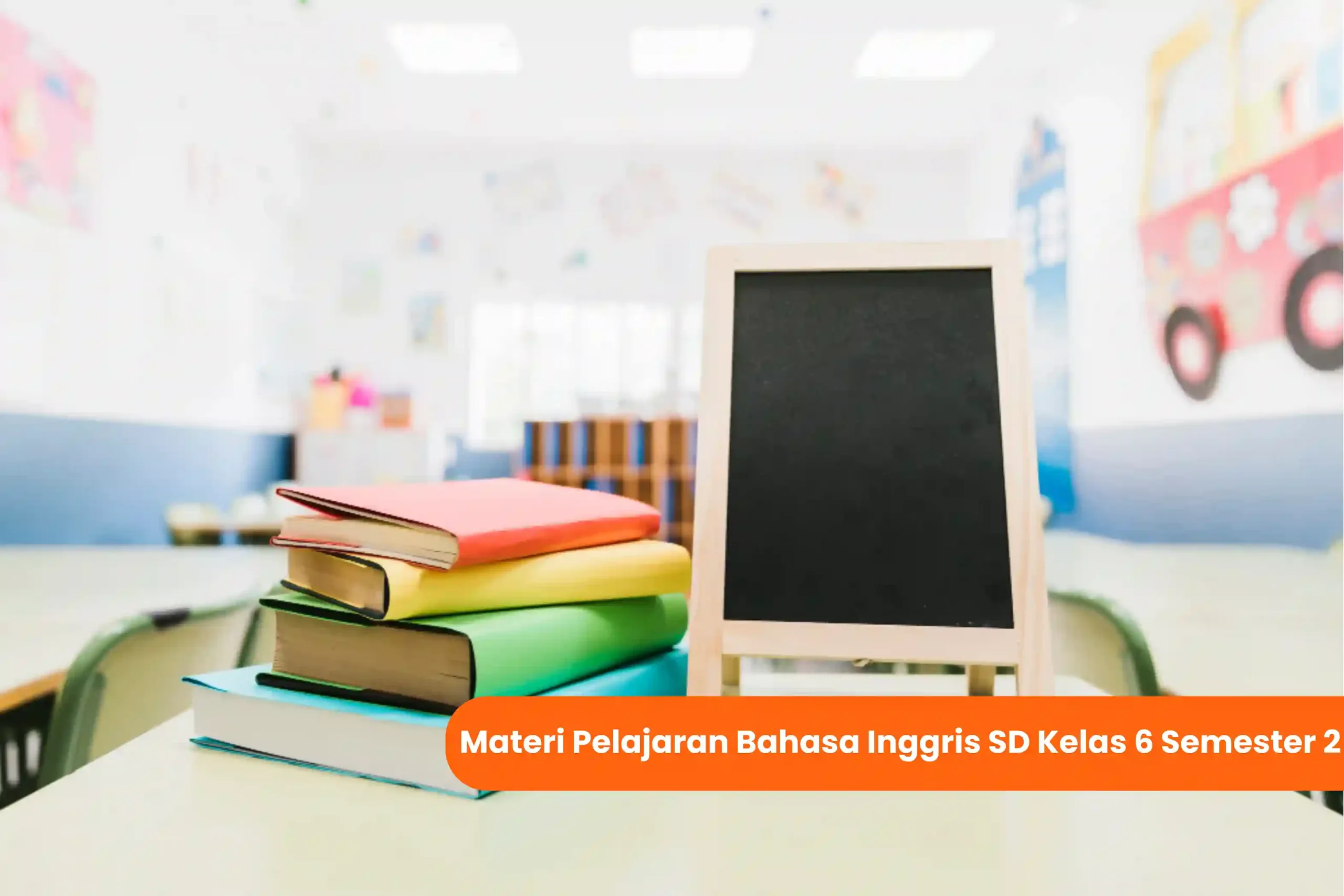 Gambar Artikel Materi Bahasa Inggris Kelas 6 SD Semester 2 Jago Bahasa