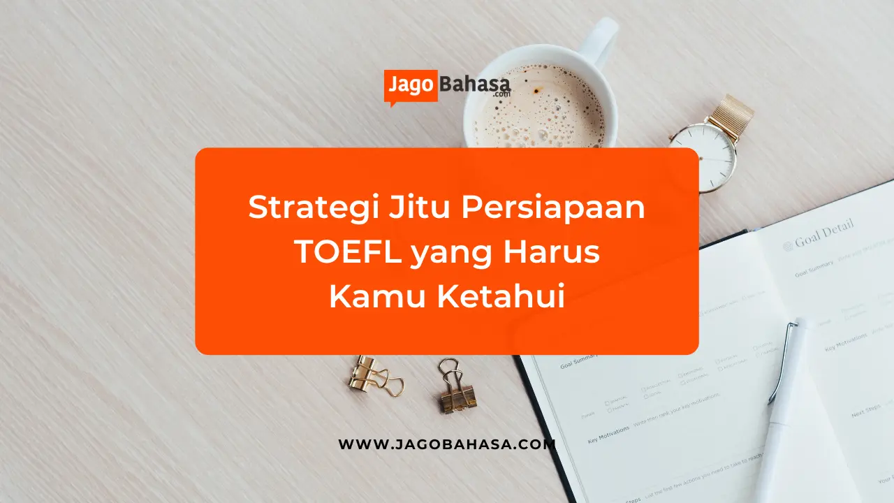 Strategi Persiapan TOEFL yang Harus Kamu Ketahui