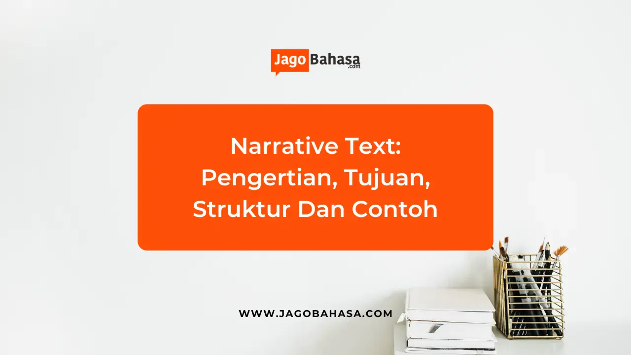 Narrative Text Pengertian, Tujuan, Struktur Dan Contoh