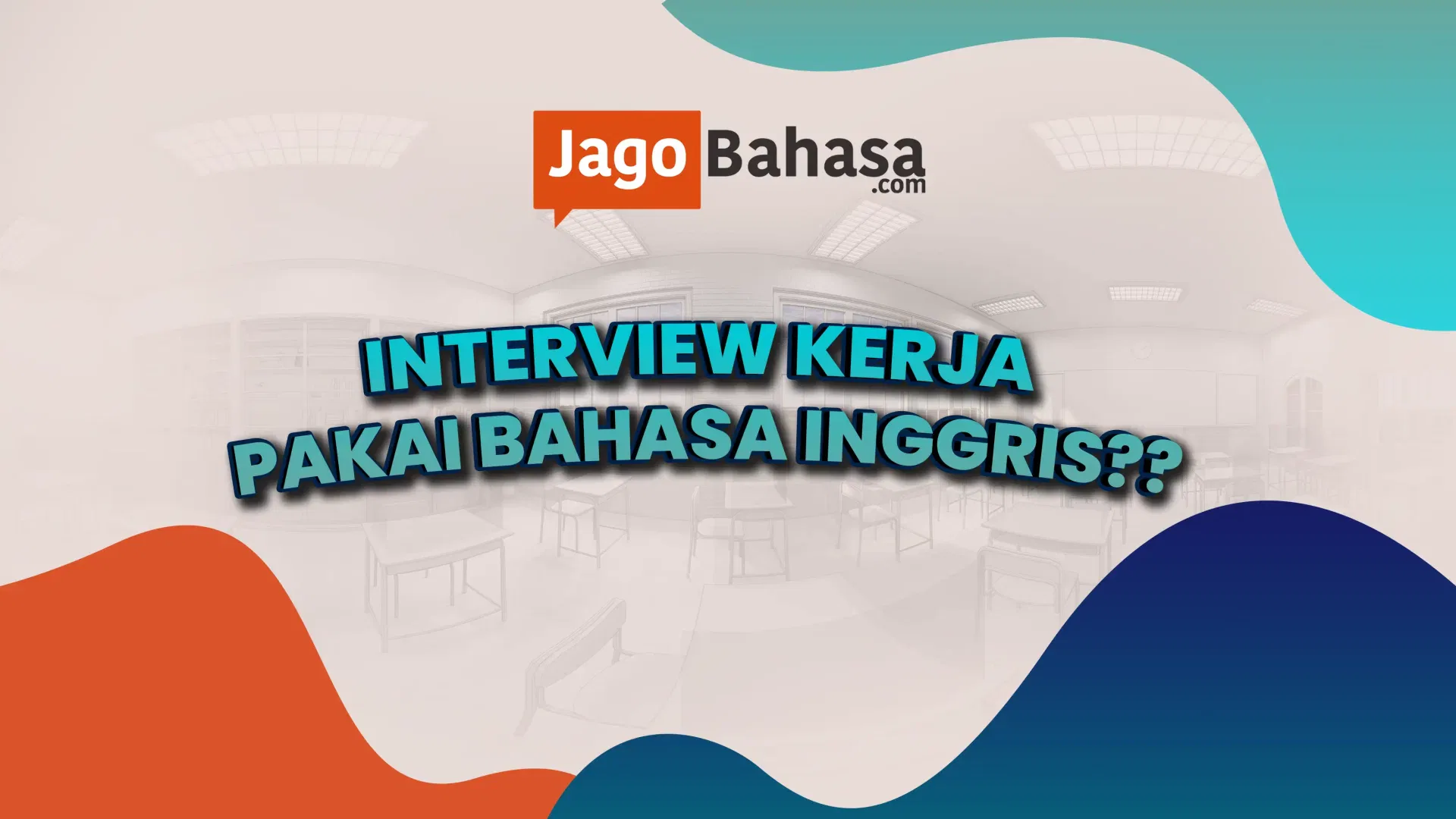Hadapi Interview Kerja pakai Bahasa Inggris dengan cara ini
