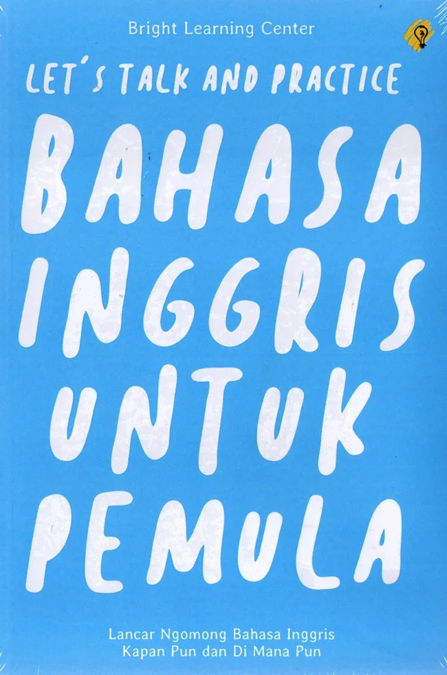 Let's Talk and Practice: Bahasa Inggris untuk Pemula