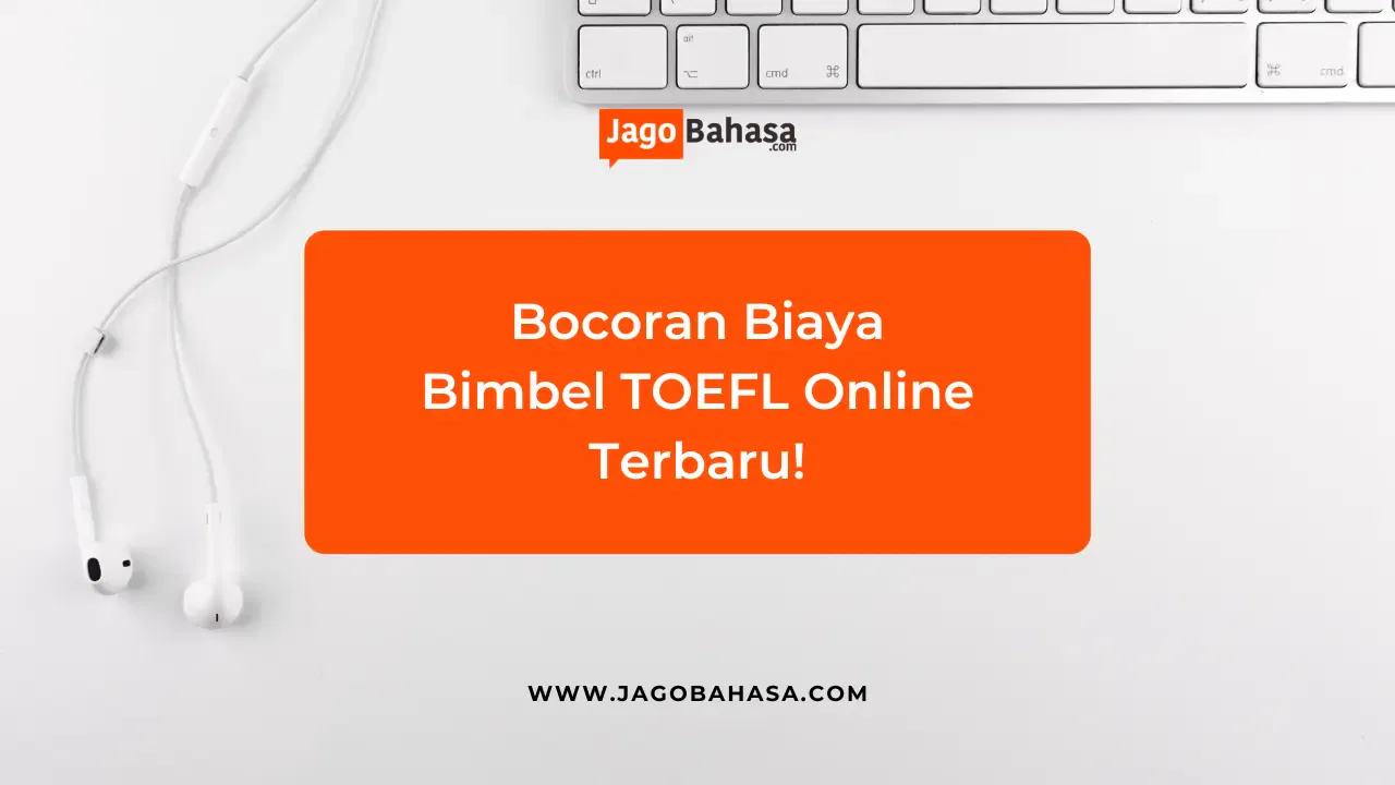 Bocoran Biaya Bimbel TOEFL Online Terbaru!