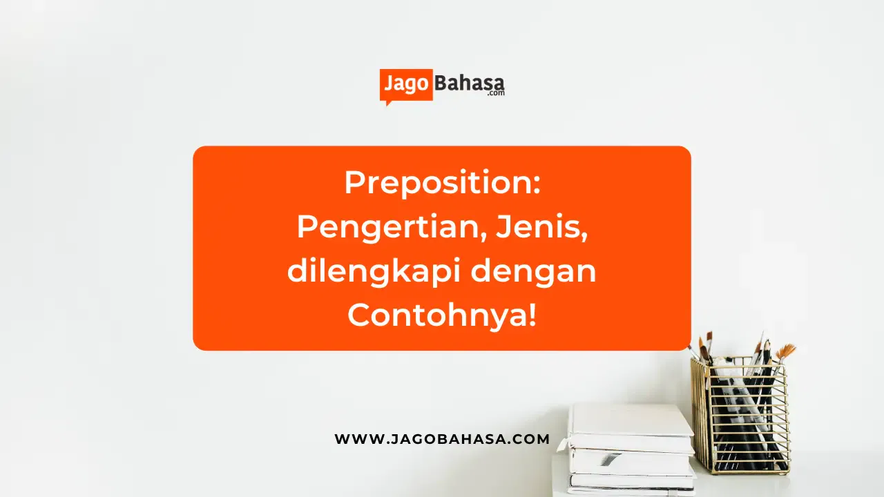 Pengertian Preposition Beserta Contohnya!